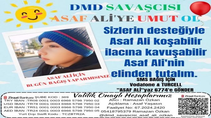 “Bir bağış bir umut” DMD Hastası Asaf Ali Yaşasın