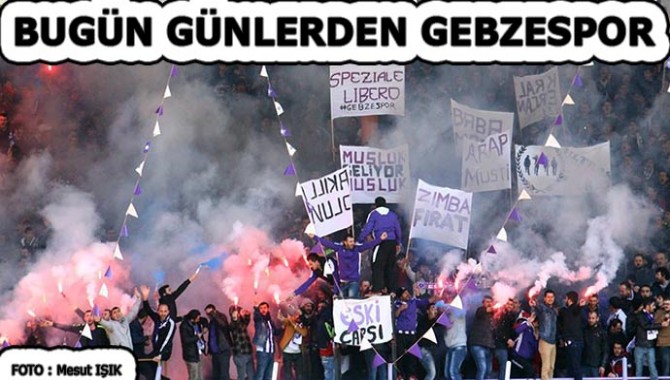 BUGÜN GEBZESPOR, VEFA'YI AĞIRLIYOR