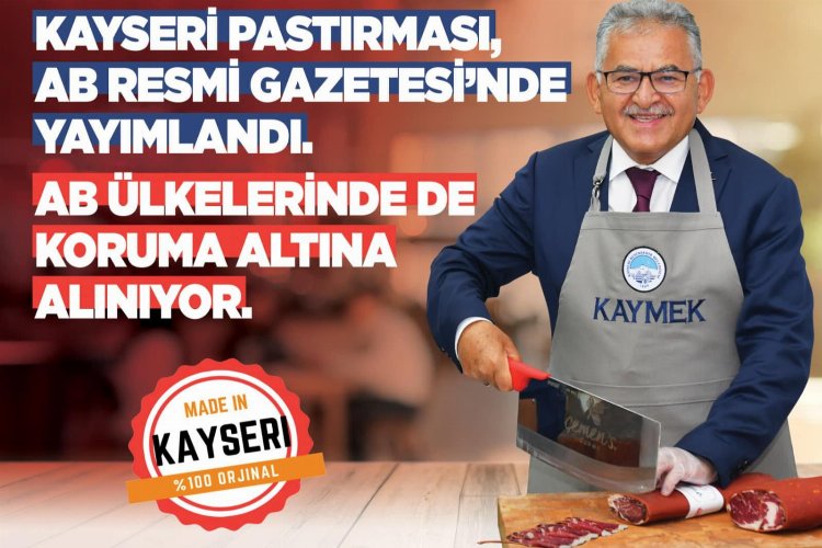 Büyükkılıç: “Pastırmamızın tescil başvurusu, AB Resmi Gazetesi’nde yayımlandı” -