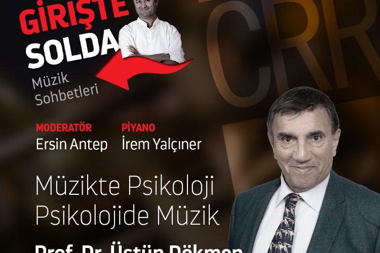 CRR’de “Girişte Solda” Müzik Sohbetleri Üstün Dökmen ile 19 Şubat’ta başlıyor -