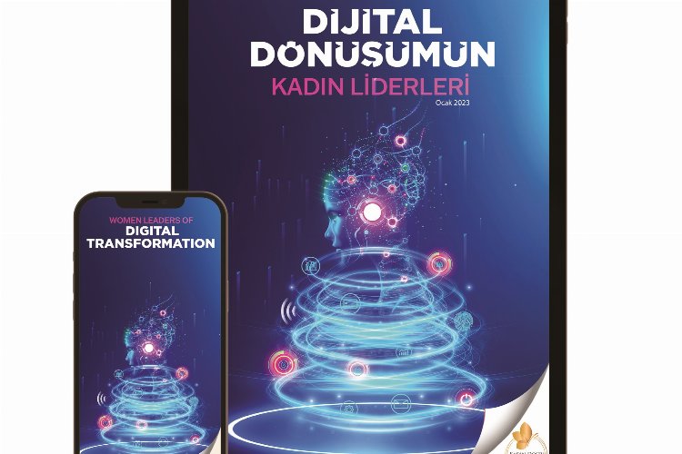 Dijital dönüşümde geleceğe kadınlar yön verecek -