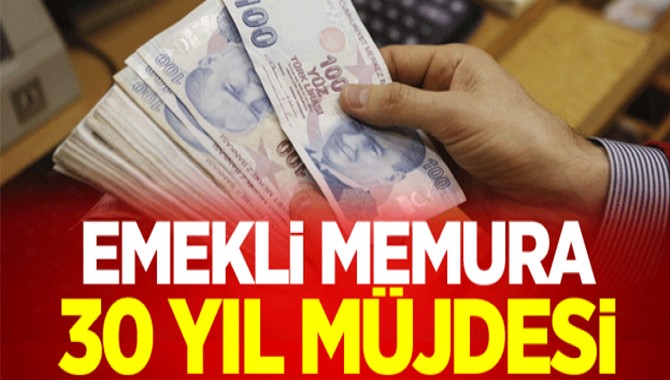 Emekli Memura 30 Yıl Müjdesi