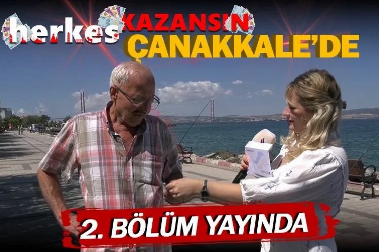 Herkes Kazansın, ikinci bölümü ile Çanakkale'de! -