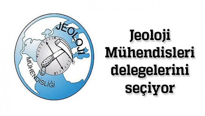 Jeoloji Mühendisleri delegelerini seçiyor