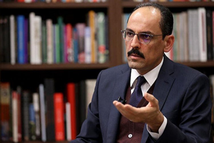 Kalın: Ateşkesi memnuniyetle karşılıyoruz -