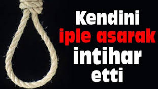 KENDİ İPLE ASARAK İNTİHAR ETTİ