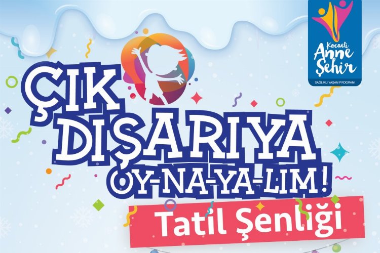 Kocaeli'de ‘Çık Dışarıya Oy-na-ya-lım!’ etkinliği -