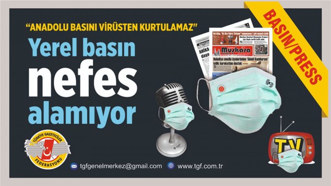 TGFden Acı Reçete; ANADOLU BASINI VİRÜSTEN KURTULAMAZ