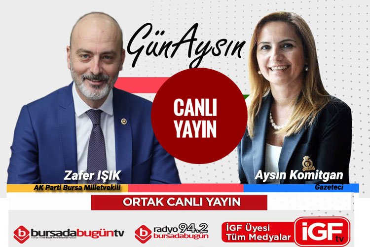 AK Parti Bursa Milletvekili Zafer Işık, İGF TV canlı yayında -