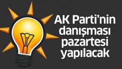 AK PARTİ’NİN DANIŞMASI PAZARTESİ YAPILACAK