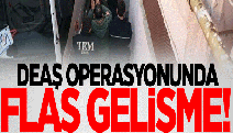 DEAŞ operasyonunda gelişme