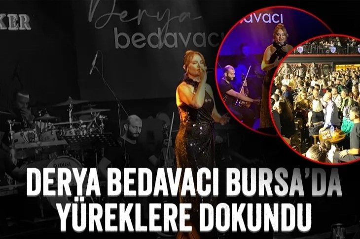 Derya Bedavacı, Bursa'da yüreklere dokundu -