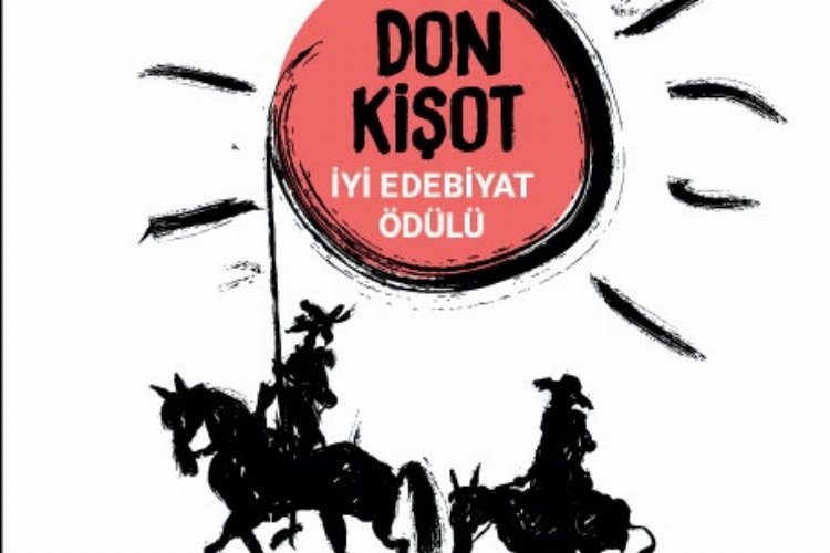 Don Kişot İyi Edebiyat Ödülü yarışmasına başvurular başladı -