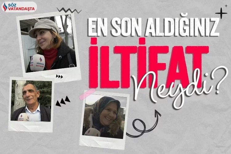 En son aldığınız iltifat neydi? -