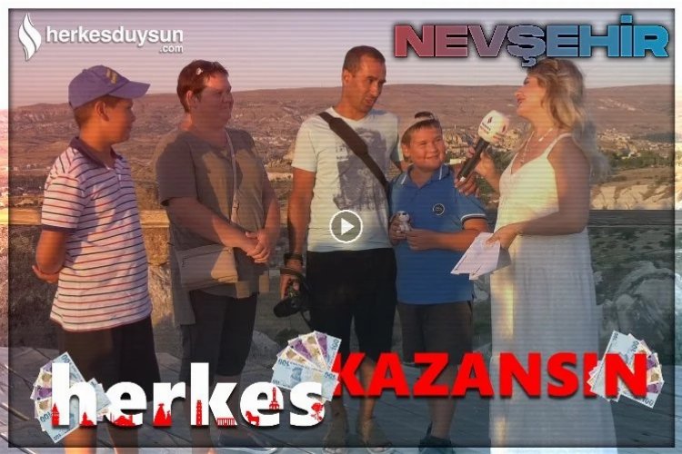 Herkes Kazansın, altıncı bölümü ile Nevşehir’de -