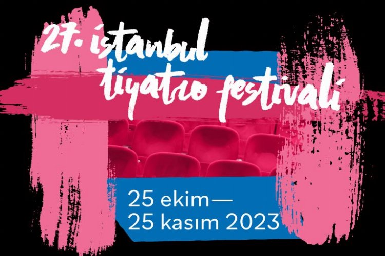 İstanbul Tiyatro Festivali Ekim'de perde açıyor -