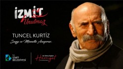 İZMİT, TUNCEL KURTİZ’İ UNUTMUYOR