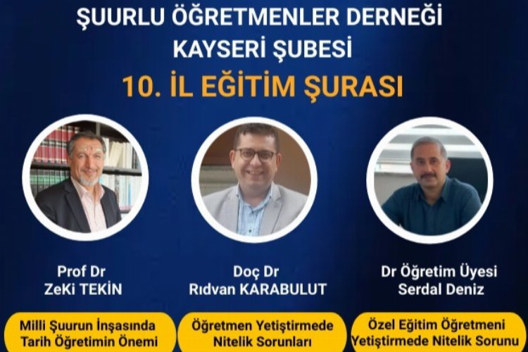 Öğretmenler Kayseri'de eğitim şurasında buluşacak -