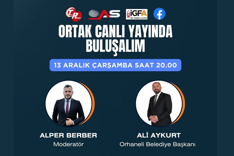 Orhaneli Belediye Başkanı Ali Aykurt ortak canlı yayına konuk oluyor -