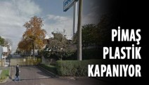 PİMAŞ Plastik kapanıyor