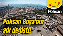 POLİSAN BOYA YENİ ADINI TESCİLLETTİ