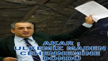 ÜLKEMİZ MADEN CEHENNEMİNE DÖNDÜ