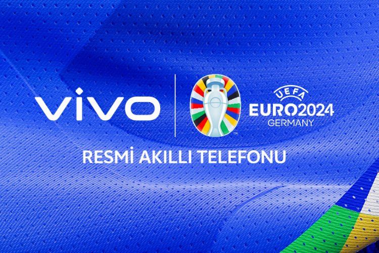 vivo, UEFA EURO 2024'ün resmi ortağı oldu -